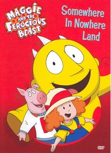 Maggie & the Ferocious Beast: Somewhere In Nowhere Land