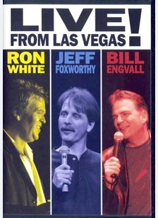 Live from Las Vegas! Ron White, Jeff Foxworthy, Bill Engvall