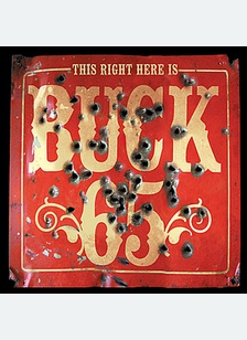 THIS RIGHT HERE IS BUCK 65