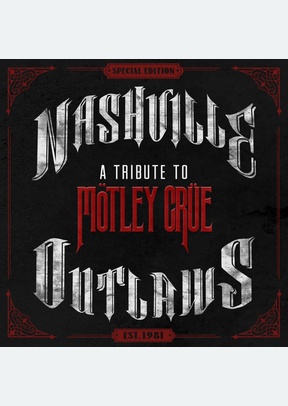 Nashville Outlaws: A Tribute To Motley Crue