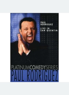 Platinum Comedy Series: Paul Rodriguez Live in San Quentin