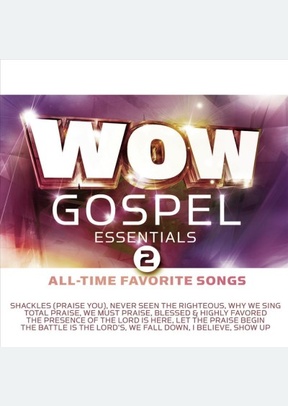 WOW Gospel Essentials 2: All-Time Favorite Songs