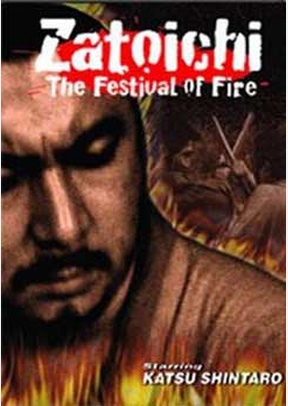 Zatoichi: The Festival Of Fire