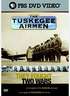 The Tuskegee Airmen: They Fought Two Wars