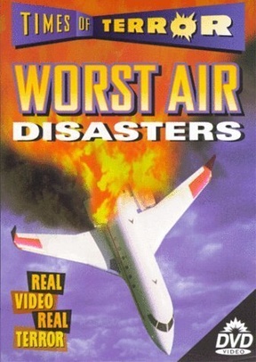TIMES OF TERROR:WORST AIR DISA