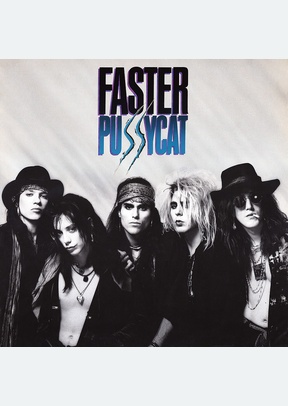 FASTER PUSSYCAT