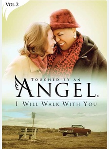 Touched By An Angel: I Will Walk With You