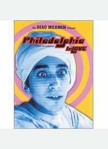 The Dead Milkmen: Philadelphia In Love