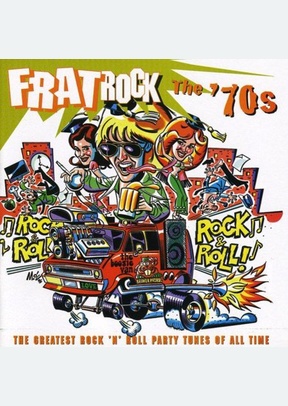 FRAT ROCK:THE 70S