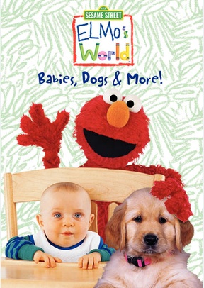 Elmo's World: Babies, Dogs & More