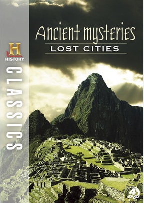 History Classics: Ancient Mysteries, Lost Cities