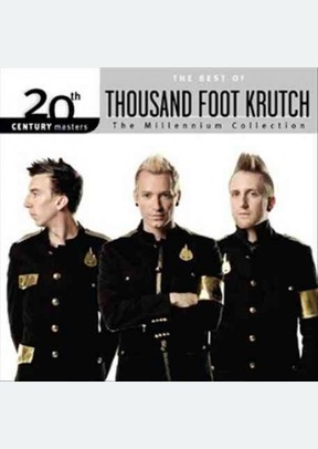 Millennium Collection: 20th Century Masters- Thousand Foot Krutch