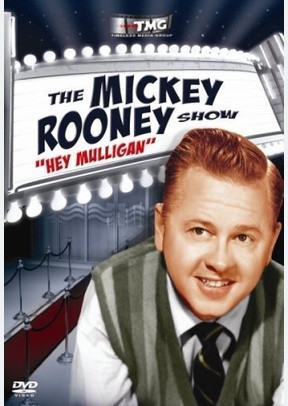 MICKEY ROONEY SHOW:HEY MULLIGA