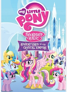 My Little Pony Friendship Is Magic: Adventures tn the Crystal Empire