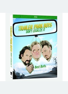 TRAILER PARK BOYS:DONT LEGALIZ