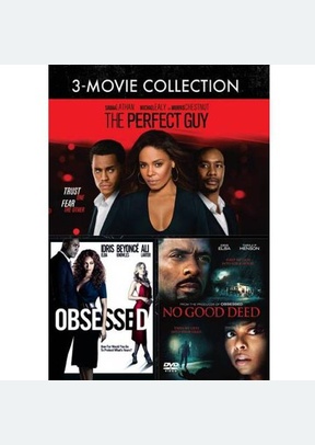 No Good Deed / Obsessed / The Perfect Guy