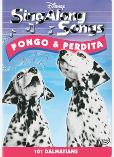 Sing Along Songs: Pongo & Perdita - 101 Dalmatians