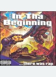 IN THA BEGINNING THERE WAS RAP