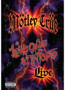 Motley Crue: Lewd, Crued & Tattooed Live