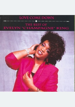 Love Come Down: The Best of Evelyn "Champagne" King
