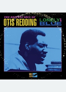 "Lonely & Blue: The Deepest Soul Of Otis Redding (LP)"
