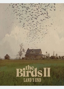 The Birds II: Land's End