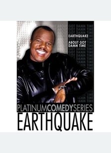 Platinum Comedy Series: Earthquake - About Got Damm Time