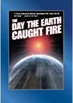 The Day The Earth Caught Fire