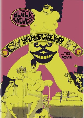 The Black Crowes: Who Killed That Bird Out On Your Window Sill ...The Movie
