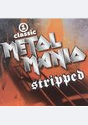 METAL MANIA: STRIPPED