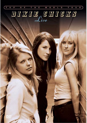 Dixie Chicks: Top Of The World Tour Live