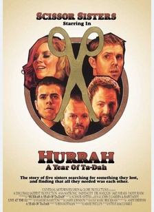 Scissor Sisters: Hurrah - Year Of Ta-Dah