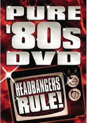 Pure 80s DVD: Headbangers Rule