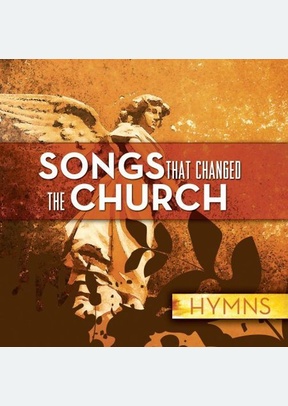 SONGS THAT CHANGED THE CHURCH: