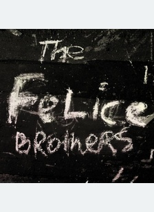 FELICE BROTHERS