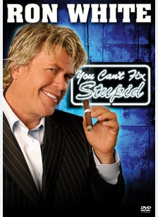 Ron White: You Can't Fix Stupid