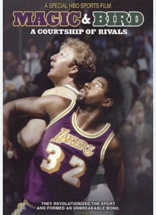 Magic & Bird: A Courtship of Rivals
