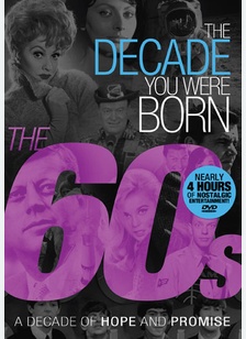 The Decade You Were Born: 1960s