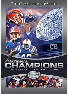 National Champions: The Story of the 2006 Florida Gators