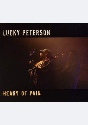 Lucky Peterson Heart Of Pain
