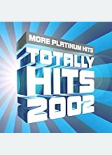 TOTALLY HITS 2002:MORE PLATINU