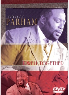 Bruce Parham: Dwell Together