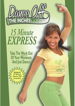 Dance Off the Inches: 15 Minutes Express