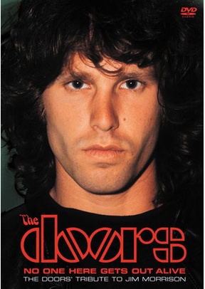 The Doors: No One Here Gets Out Alive - The Doors' Tribute to Jim Morrison