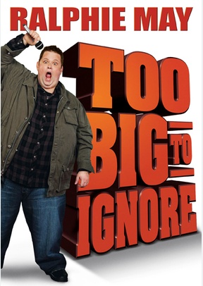 Ralphie May: Too Big to Ignore