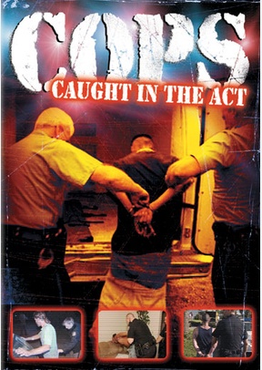 COPS: Caught In The Act