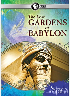 Secrets of the Dead: The Lost Gardens of Babylon