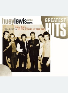 Huey Lewis & The News: Time Flies…the Best Of