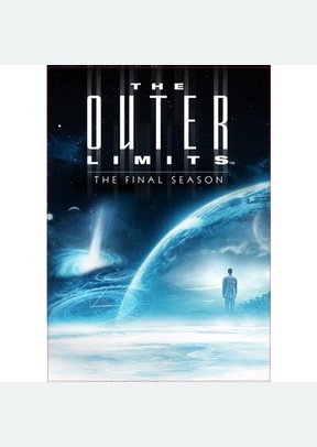 OUTER LIMITS:FINAL SEASON