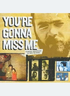 You're Gonna Miss Me